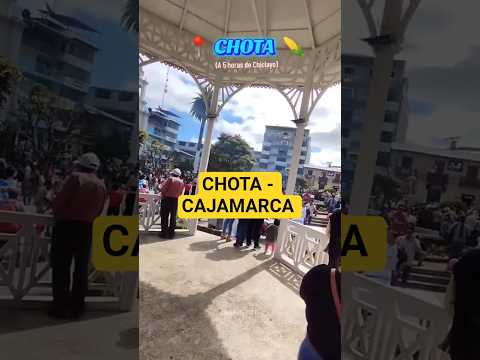 CHOTA/ CAJAMARCA ME ENCANTO - TU YA CONOCES ??