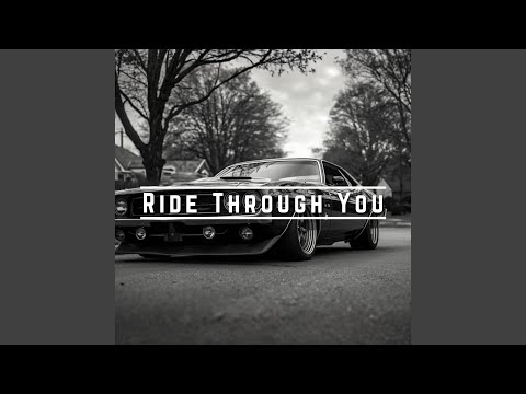 Ride Through You