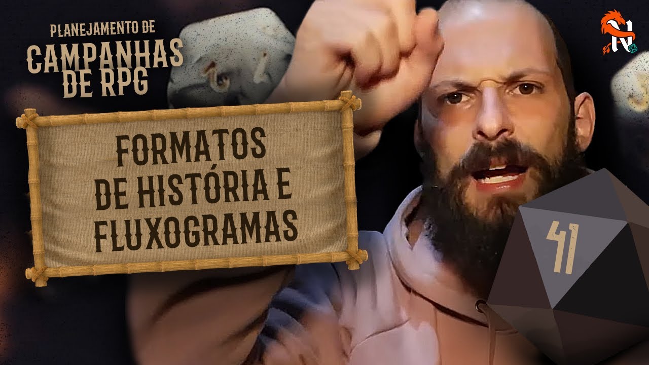 Formatos das Histórias e Fluxograma - Planejamento de Campanhas de RPG - Narradores Narrados Ep. 41