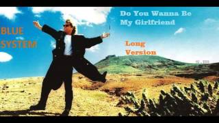 Blue System-Do You Wanna Be My Girlfriend Long Version