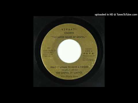Rare Gospel 45 The Gospel Stylistics - What It Means To Have A Friend