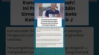 Kondisinya Berubah! Ini Profil Kamaruddin Simanjuntak Pembela Keluarga Brigadir J