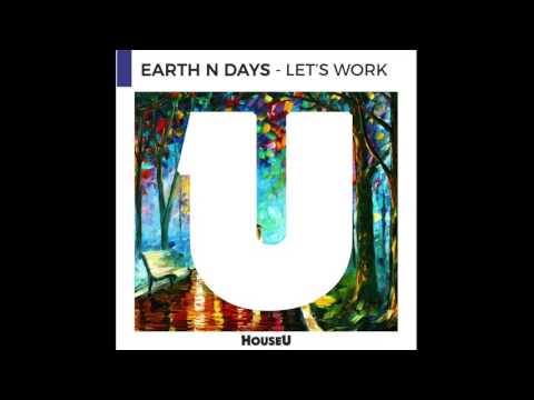 Earth n Days - Let's Work