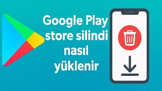 Google Play Store Silindi Nasıl Yüklenir - Google Play Store Kayboldu