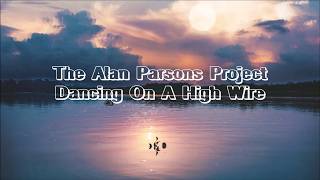 The Alan Parsons Project - "Dancing On A High Wire" (2024 Remaster) HQ/With Onscreen Lyrics!