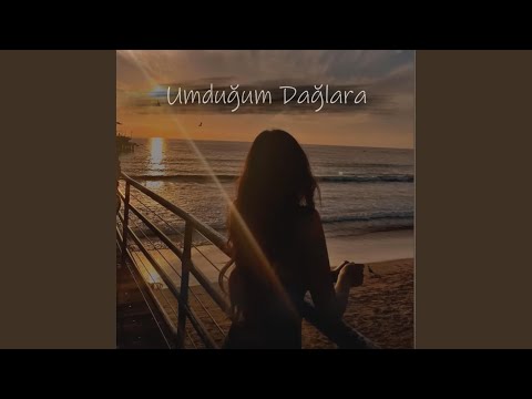 Umduğum Dağlara
