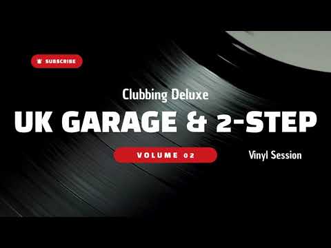 UK Garage & 2-Step Vinyl Session 02 - Clubbing Deluxe