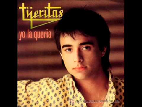 Tijeritas - Yo La Queria