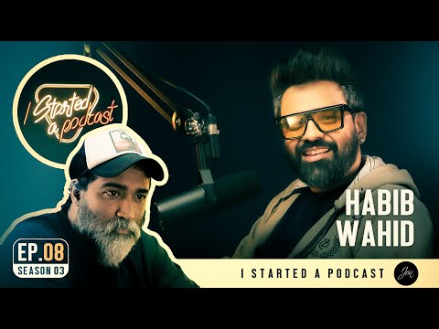 Thumbnail for I started a podcast | Habib Wahid | Episode 8 | Season 3 by Habib Wahid
