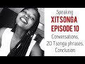 How To Speak Xitsonga Ep 10 20 Tsonga Phrases YOU SHOULD KNOW Making Conversations CONCLUSION