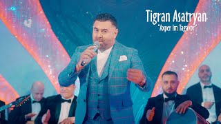 Tigran Asatryan - Axper Im Tagavor (2022)