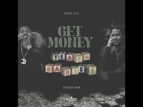 $auce Heist, Ty Da Dale & Spanish Ran - Get Money Teach Babies (EP)