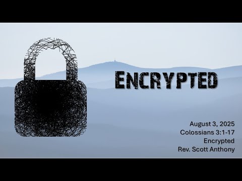 August 3, 2025 - NCPC Sunday Worship - 10 am - Encrypted