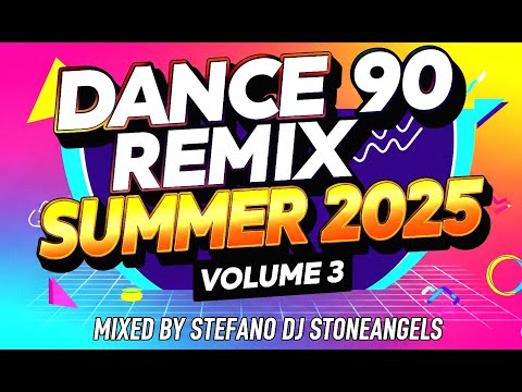 DANCE 90 REMIX SUMMER 2025 VOLUME 3 MIXED BY STEFANO DJ STONEANGELS #dance90 #90s #90music #mix