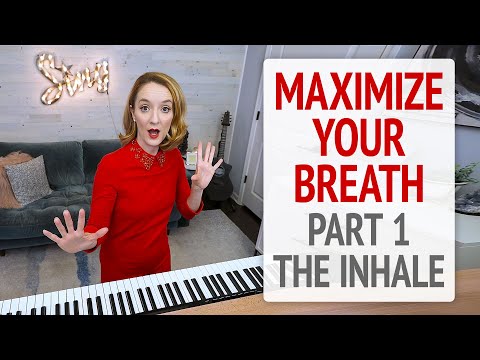 Maximize Your Breath - The Inhale: Breath Support for Singers