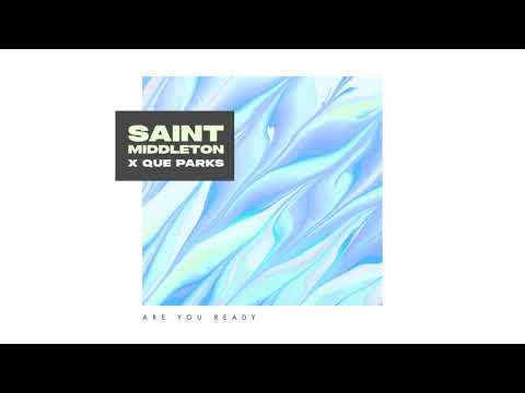 Are You Ready - Saint Middleton x Que Parks