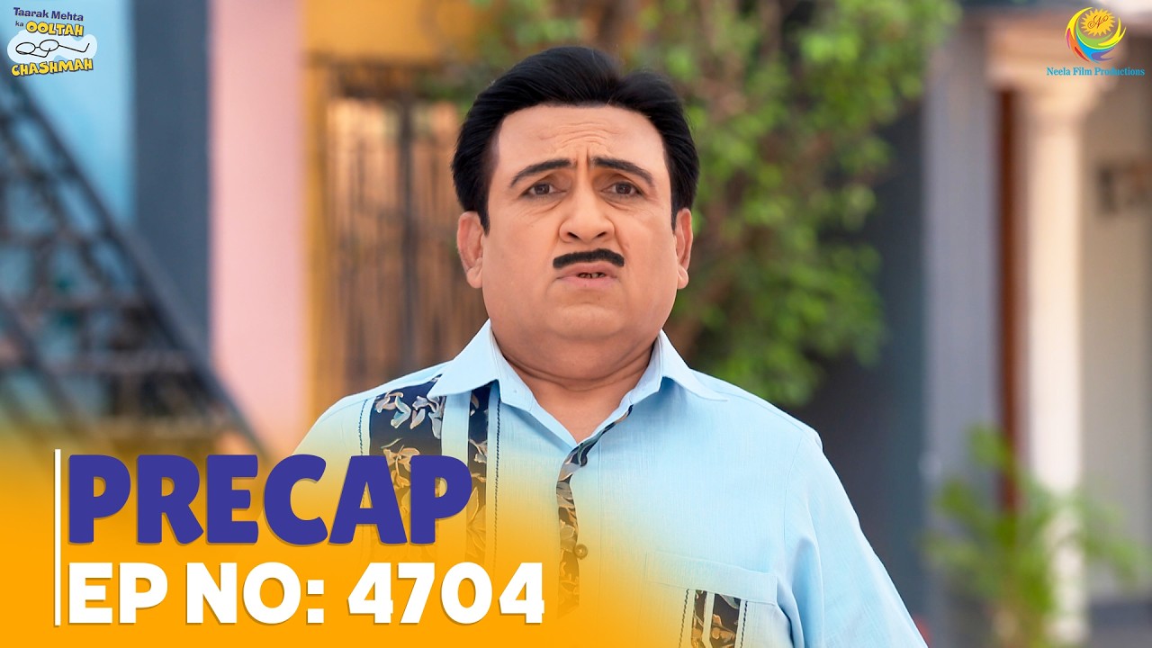 Ep 4704 - PRECAP !  Taarak Mehta Ka Ooltah Chashmah | तारक मेहता का उल्टा चश्मा