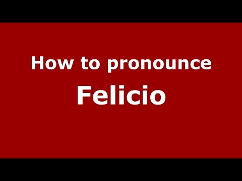 How to pronounce Felicio (Germany/German) - PronounceNames.com
