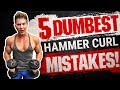 5 Dumbest Hammer Curl Mistakes Sabotaging Your ARM GROWTH! STOP DOING THESE!