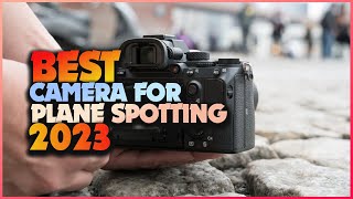 Sky's the Limit: Top Camera for Plane Spotting!