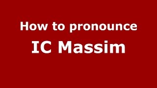 How to pronounce Ic Massim