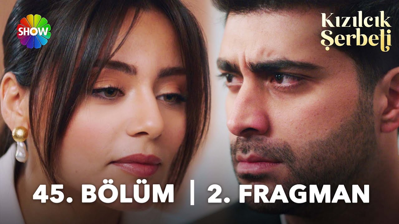 Kızılcık Şerbeti 45. Bölüm 2. Fragman Yayında