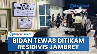 Kronologi Bidan Tewas di Tangan Residivis Jambret Ditikam di Banjarmasin gegara Tak Dipinjami Uang