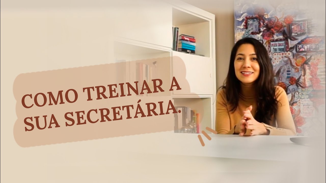 Como treinar a sua secretária