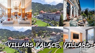 Villars Palace, Villars sur Ollon, Switzerland