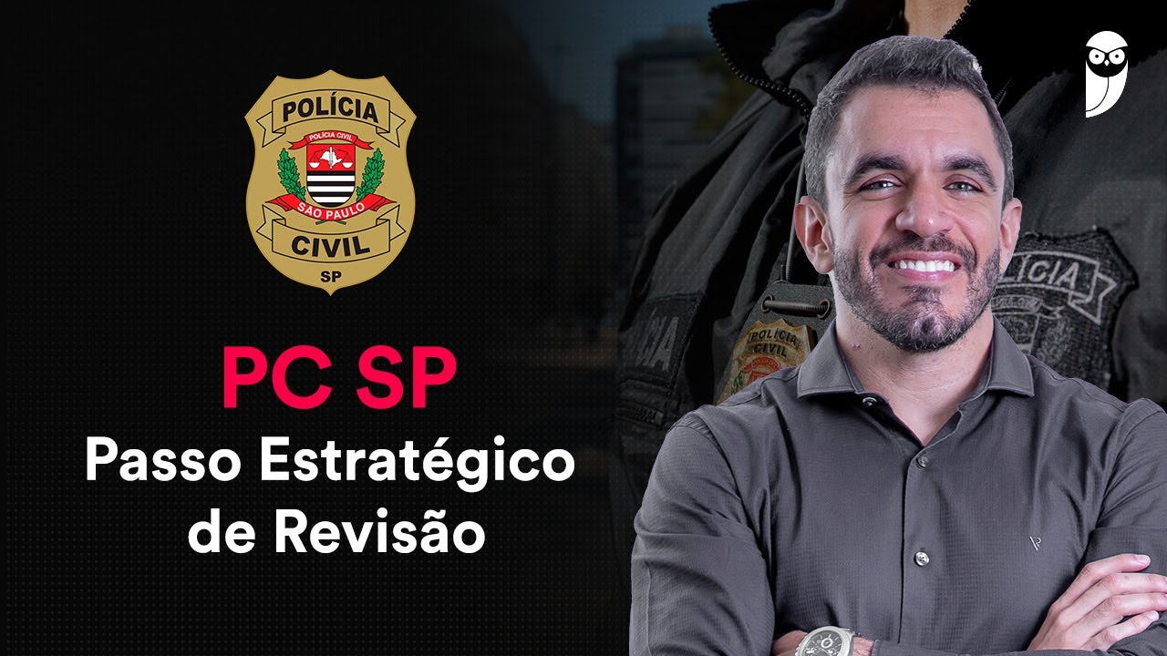 Concurso PC SP: Passo Estratégico de Revisão