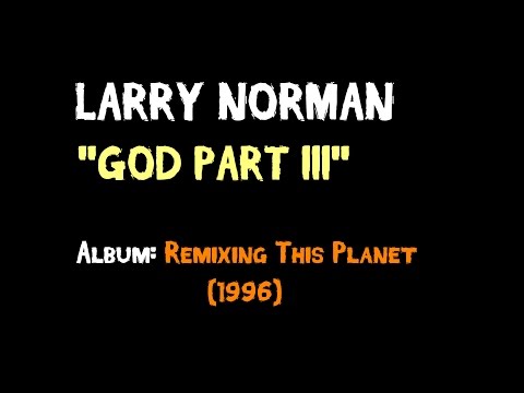 God Part 3 - Larry Norman