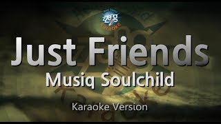 Musiq Soulchild-Just Friends (Sunny) (Melody) (Karaoke Version) [ZZang KARAOKE]