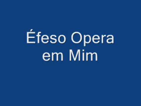Éfeso - Opera em Mim