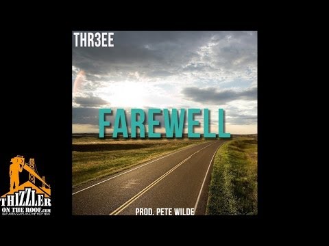 Thr3ee - Farewell [Thizzler.com]
