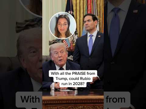 With all the PRAISE from Trump, could Rubio run in 2028?