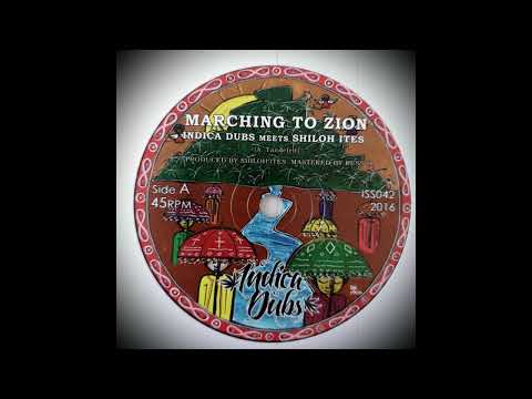 Indica Dubs meets Shiloh Ites  - Marching To Zion  (Indica Dubs)