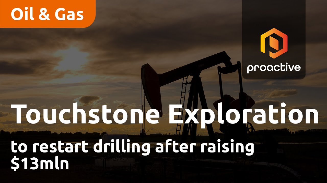 Touchstone Exploration to restart drilling after raising $13mln