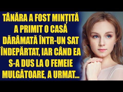 Tânăra a fost mințită, a primit o casă dărâmată într-un sat îndepărtat, iar când ea s-a dus la...