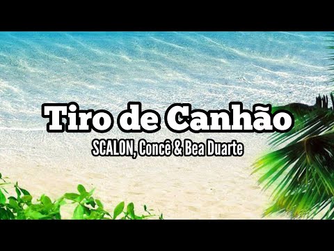 Música - Tiro de Canhão - SCALON, Concê & Bea Duarte.