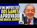 FINALMENTE Lula APROVA AGORA o FIM dos IMPOSTOS nos GAMES no Brasil! PS5, XBOX MENOS de R$3000