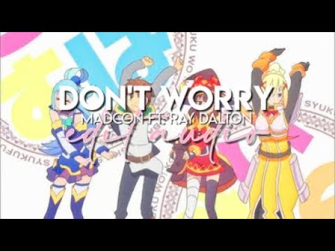 edit audio - don't worry (madcon ft. ray dalton)