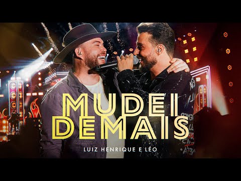 Mudei Demais - Luiz Henrique e Léo