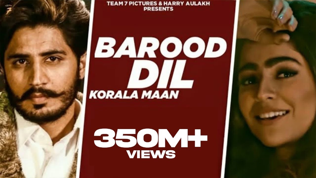 New Punjabi Song 2020 - BAROOD DIL | Korala Maan , Gurlej Akhtar | Latest Punjabi Song 2020 | Team7