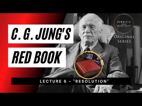 Carl Jung Red Book Series - Lecture 6 "Resolution"