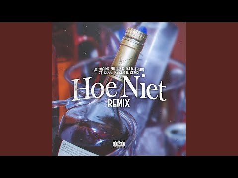 Hoe Niet Remix (feat. Adje, Keizer and Kempi)