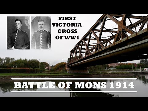 The Battle of Mons at Nimy Bridge & The First Victoria Cross of WW1