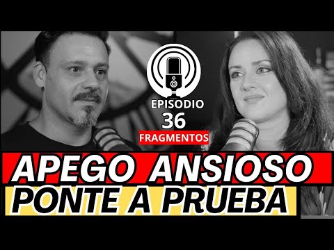 Relación apego EVITATIVO – ANSIOSO, mejorar la AUTOCONFIANZA es importantisimo!