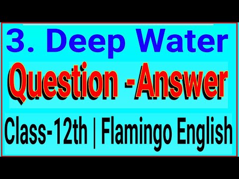 Deep Water Class 12 Question Answer Flamingo NCERT English chapter 3 in Hindi