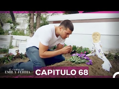 Feriha Perdió la Vida | El Camino de Emir y Feriha Capıtulo 68