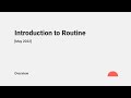 Introduction to Routine & our latest features [As of May, 2022]
